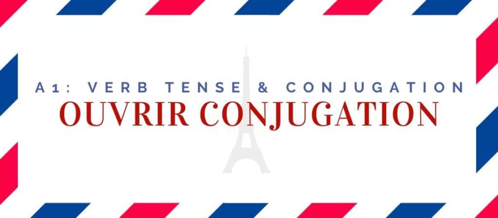 ouvrir conjugation in the present tense