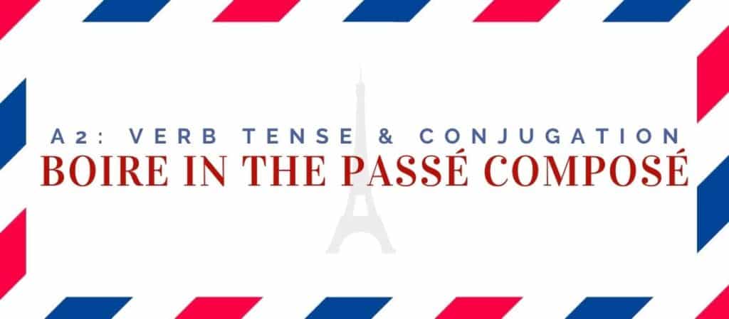 boire conjugation in the passé composé