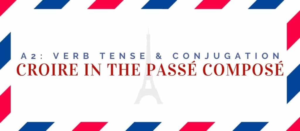 croire conjugation in the passé composé