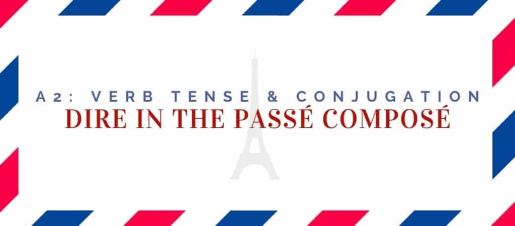 dire conjugation in the passé composé