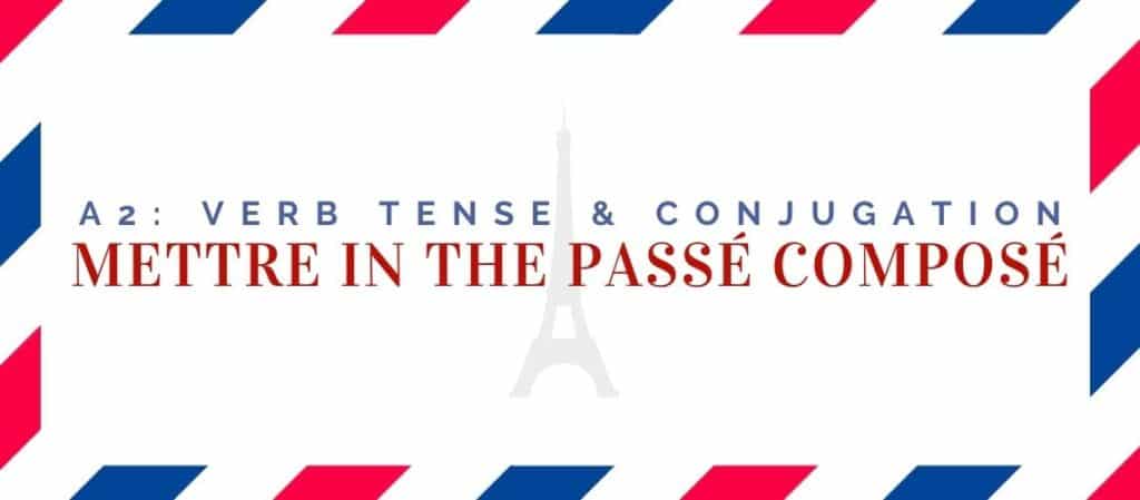 mettre conjugation in the passé composé