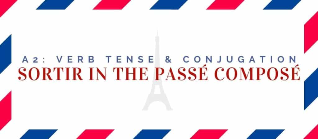 sortir conjugation in the passé composé