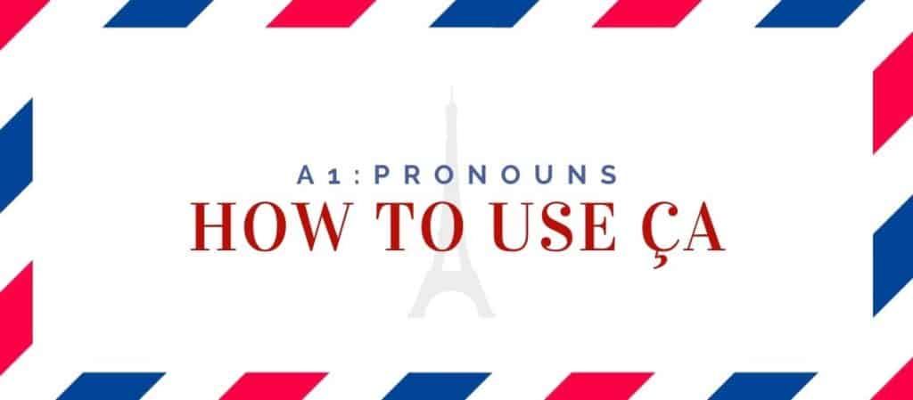 how to use ça in french