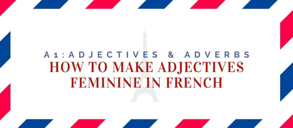 how to make adjectives feminine in French