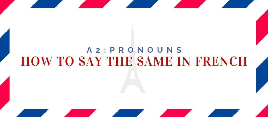 How to say The Same in French