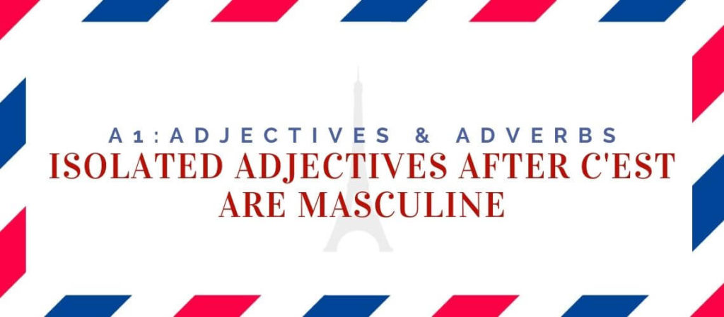 Isolated Adjectives After C'est are Masculine
