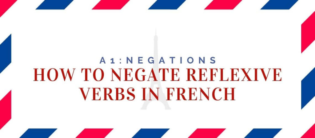 how to negate reflexive verbs in french