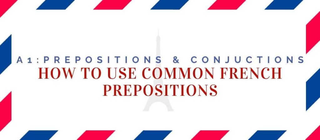 how to use common French prepositions