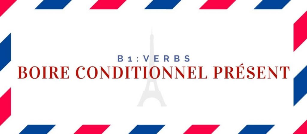 Boire Conditionnel Présent Conjugation