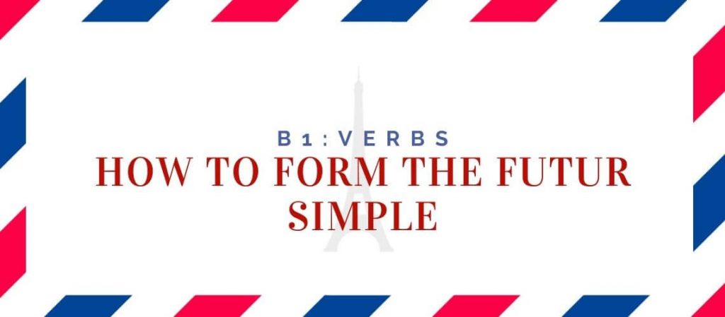 how to form the futur simple