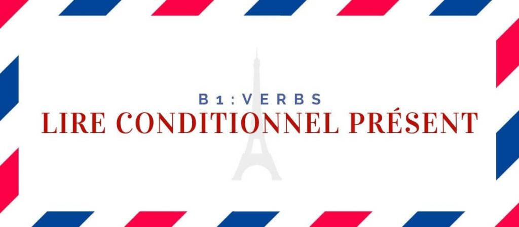 Lire Conditionnel Présent Conjugation
